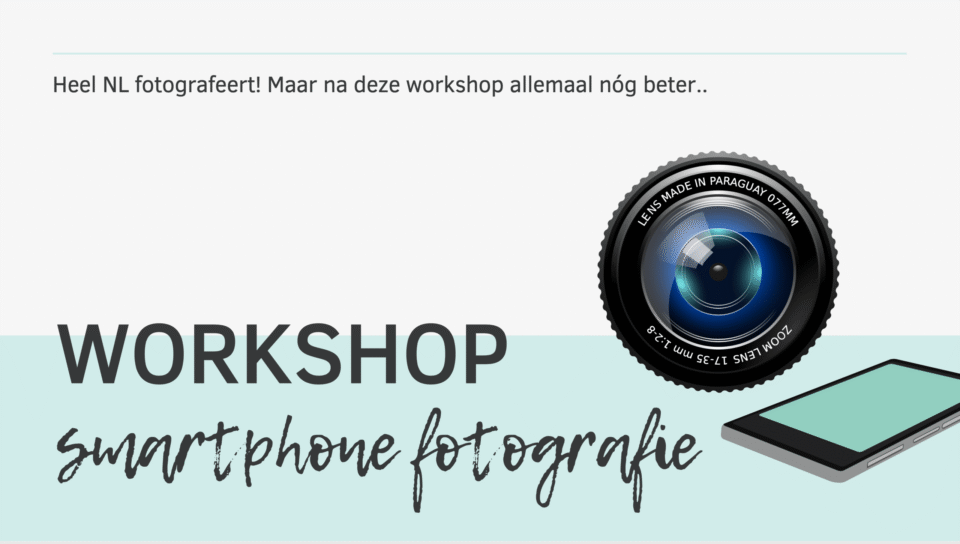 Workshop Smartphone Fotografie – fotograferen met je telefoon bij Suus’ FotoSjop