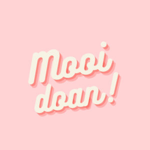 MOOI DOAN!