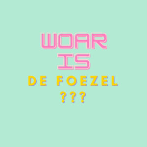 WOAR IS DE FOEZEL?