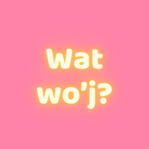 WAT WOJ?