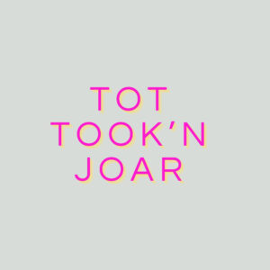 TOT TOOK'N JOAR