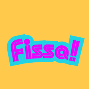 FISSA!
